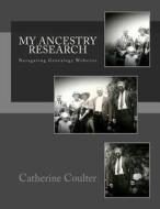 My Ancestry Research di Catherine Coulter edito da Createspace Independent Publishing Platform