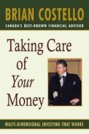 Taking Care Of Your Money edito da Ecw Press