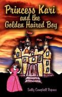 Princess Kari and the Golden Haired Boy di Sally Repass edito da Aaron Book Publishing