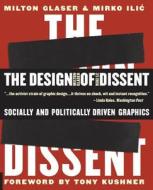 The Design Of Dissent di Milton Glaser, Mirko Ilic edito da Rockport Publishers Inc.