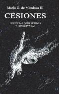 Cesiones: Herencias Compartidas y Conservadas di Mario G. Mendoza III edito da EDICIONES UNIVERSAL