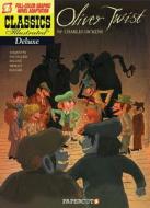 Classics Illustrated Deluxe #8: Oliver Twist di Charles Dickens, Loic Dauvillier edito da Papercutz