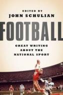 Football: Great Writing about the National Sport edito da Library of America