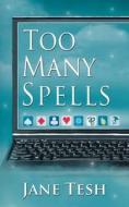 Too Many Spells di Jane Tesh edito da Silver Leaf Books