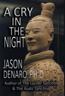A Cry In The Night di Jason Denaro edito da Avid Readers Publishing Group