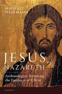 Jesus of Nazareth: Archaeologists Retracing the Footsteps of Christ di Michael Hessemann edito da IGNATIUS PR