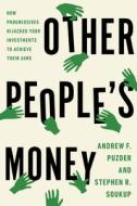 Other People's Money di Andrew F. Puzder, Stephen R. Soukup edito da Encounter Books,USA