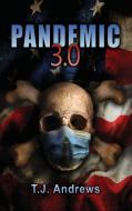 Pandemic 3.0 di T. J. Andrews edito da DORRANCE PUB CO INC