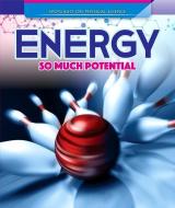 Energy: So Much Potential di Lisa Idzikowski edito da POWERKIDS PR