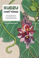 KUDZU ON THE IVORY TOWER di EVAN PEACOCK edito da LIGHTNING SOURCE UK LTD