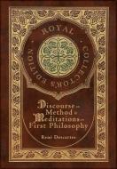 Discourse on Method and Meditations on First Philosophy (Royal Collector's Edition) (Case Laminate Hardcover with Jacket) di Descartes René edito da ROYAL CLASSICS