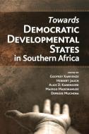 Towards Democratic Development States in Southern Africa edito da WEAVER BOOK CO