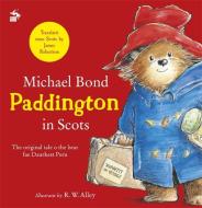 Paddington In Scots di Michael Bond edito da Black And White Publishing
