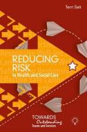 Reducing Risk In Health And Social Care di Terri Salt edito da Pavilion Publishing And Media Ltd