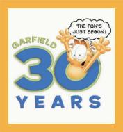 Garfield 30 Years The Fun\'s Just Begun di Jim Davis edito da Ravette Publishing Ltd