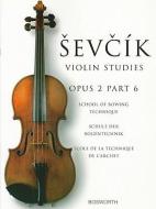 Sevcik Violin Studies - Opus 2, Part 6: School of Bowing Technique di Otakar Sevcik edito da BOSWORTH