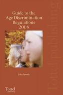 Guide To The Age Discrimination Regulations di John Sprack edito da Bloomsbury Publishing Plc