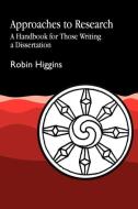 Approaches to Research di Robin Higgins edito da Jessica Kingsley Publishers, Ltd