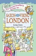 The Timetravellers Guide to Saxon London di Joshua Doder edito da Flame Tree Publishing