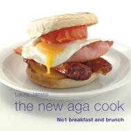 The New Aga Cook: No 1 Breakfast and Brunch di Laura James edito da ABSOLUTE PR