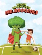 Mr Broccoli di Natasha Rose Mills edito da Natasha Rose Mill