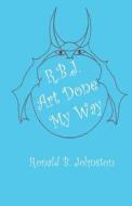 Art Done My Way di Ronald B. Johnston edito da Reimann Books