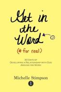 Get in the Word For Real di Michelle Stimpson edito da Edifying Reads