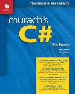 Murach's C# (8th Edition) di Joel Murach, Anne Boehm edito da MIKE MURACH & ASSOC INC