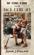 In the Ring With Jack Dempsey - Part II: 1919 - 1923 di Adam J. Pollack edito da WIN BY KO PUBN