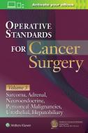 Operative Standards for Cancer Surgery: Volume III di American College edito da LIPPINCOTT WILLIAMS & WILKINS