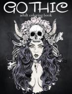 Gothic Coloring Book: Coloring Book for Adults - Featuring Sugar Skull Coloring Page, Fantasy Coloring, Sexy Gothic Fashion: Adult Coloring di Smok3 Sweet edito da Createspace Independent Publishing Platform