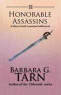 Honorable Assassins di Barbara G Tarn edito da Createspace Independent Publishing Platform
