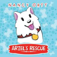 Ariel's Rescue di Nancy Ortt edito da Balboa Press