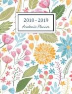 2018 - 2019 Academic Planner: 2018 - 2019 Two Year Planner ( Daily Weekly and Monthly Calendar ) Agenda Schedule Organizer Logbook and Journal Noteb di Hazel Cosper edito da Createspace Independent Publishing Platform