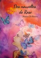 Des nouvelles de Rose di Bianca Di Rocco edito da Books on Demand