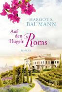 Auf den Hügeln Roms di Margot S. Baumann edito da Tinte & Feder