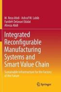 Integrated Reconfigurable Manufacturing Systems and Smart Value Chain di Alireza Abdi, M. Reza Abdi, Farideh Delavari Edalat, Ashraf W. Labib edito da Springer International Publishing