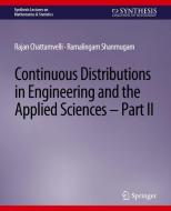 Continuous Distributions in Engineering and the Applied Sciences -- Part II di Ramalingam Shanmugam, Rajan Chattamvelli edito da Springer International Publishing