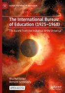 The International Bureau of Education (1925-1968) di Bernard Schneuwly, Rita Hofstetter edito da Springer Nature Switzerland