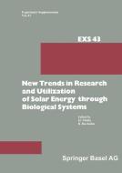 New Trends in Research and Utilization of Solar Energy through Biological Systems di Bachofen, Mislin edito da Birkhäuser Basel