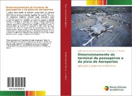 Dimensionamento do terminal de passageiros e da pista de Aeroportos di Guilherme Oliveira Ferraz de Paiva, Maria de L. T. Moreira edito da Novas Edições Acadêmicas