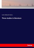 Three studies in literature di Lewis Edwards Gates edito da hansebooks