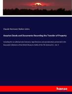 Assyrian Deeds and Documents Recording the Transfer of Property di Claude Hermann Walter Johns edito da hansebooks