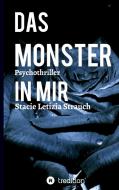 Das Monster in mir - Psychothriller di Stacie Letizia Strauch edito da tredition