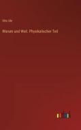 Warum und Weil. Physikalischer Teil di Otto Ule edito da Outlook Verlag