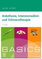 BASICS Anästhesie, Intensivmedizin und Schmerztherapie di Jens Vater, Lars Töpfer edito da Urban & Fischer/Elsevier