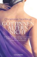 Göttinnen altern nicht di Christiane Northrup edito da Goldmann TB