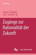 Zugange Zur Rationalitat Der Zukunft edito da J.b. Metzler