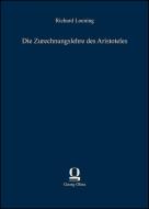 Die Zurechnungslehre des Aristoteles di Richard Loening edito da Olms Verlag