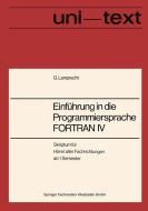 Einführung in die Programmiersprache FORTRAN IV di Günther Lamprecht edito da Vieweg+Teubner Verlag